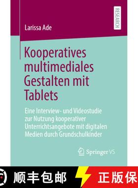 【3-4周达】Kooperatives multimediales Gestalten mit Tablets: Eine Interview- und Videostudie zur Nutz... [9783658471385]