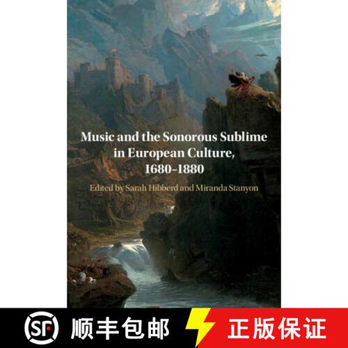 【3-4周达】Music and the Sonorous Sublime in European Culture, 1680-1880 [9781108708043]