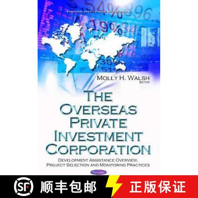 【3-4周达】The Overseas Private Investment Corporation: Development Assistance Overview, Project Sele... [9781634857284]