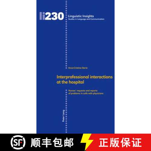 【3-4周达】精装 Interprofessional interactions at the hospital : Nurses' requests and reports of prob... [9783034327343]