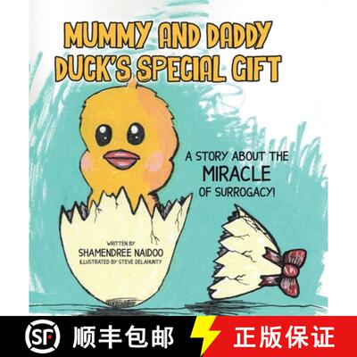 【3-4周达】精装 Mummy and Daddy Duck's Special Gift: A Story About the Miracle of Surrogacy! [9780228873358]