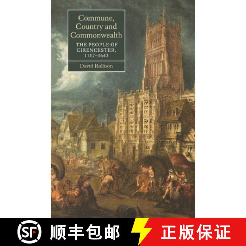 【3-4周达】Commune, Country and Commonwealth: The People of Cirencester, 1117-1643 [9781843836711]