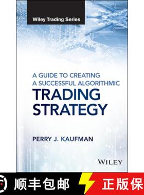 【3-4周达】A Guide To Creating A Successful Algorithmic Trading Strategy [Wiley金融] [9781119224747]