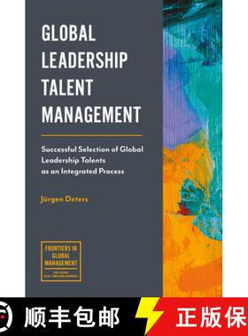 【3-4周达】Global Leadership Talent Management – Successful Selection of Global Leadership Talents a... [9781787145443]