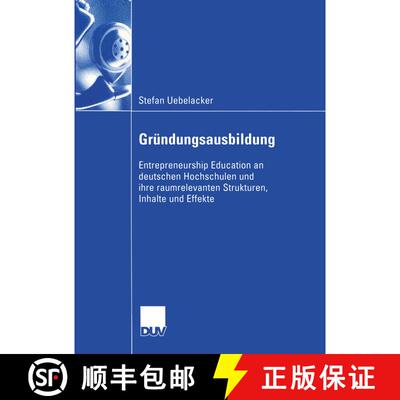 【3-4周达】Gründungsausbildung : Entrepreneurship Education an deutschen Hochschulen und ihre raumre... [9783824408023]