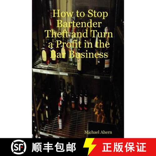 【3-4周达】How to Stop Bartender Theft and Turn a Profit in the Bar Business [9781430323884]