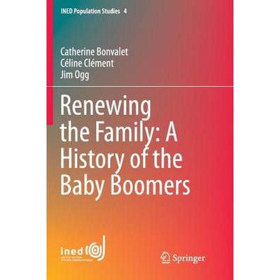 【4周达】Renewing the Family: A History of the Baby Boomers [9783319360560]