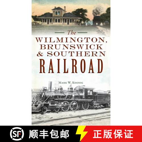 【3-4周达】精装 Wilmington, Brunswick & Southern Railroad [9781540251145]