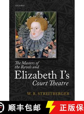 【3-4周达】The Masters of the Revels and Elizabeth I's Court Theatre [9780198719670]