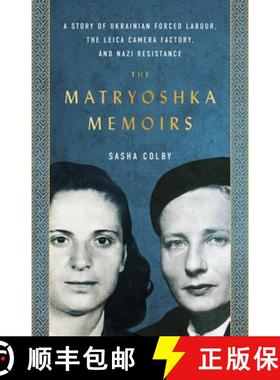 【3-4周达】The Matryoshka Memoirs: A Story of Ukrainian Forced Labour, the Leica Camera Factory, and ... [9781770417359]