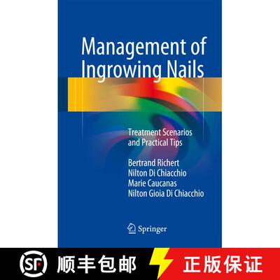 【3-4周达】精装 Management of Ingrowing Nails: Treatment Scenarios and Practical Tips [9783319305530]