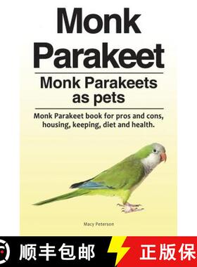 【3-4周达】Monk Parakeet. Monk Parakeets as pets. Monk Parakeet book for pros and cons, housing, keep... [9781910861899]