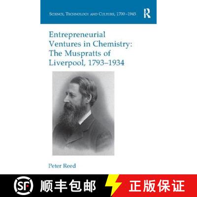 【3-4周达】Entrepreneurial Ventures in Chemistry: The Muspratts of Liverpool, 1793-1934 [9781138099562]