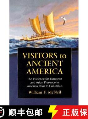 【3-4周达】Visitors to Ancient America : The Evidence for European and Asian Presence in America Prio... [9780786419173]