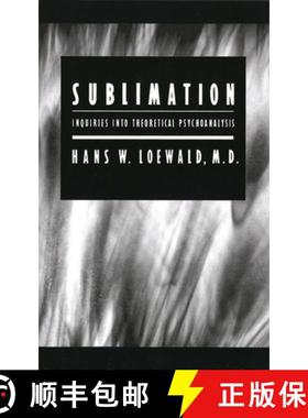 预订 Sublimation: Inquiries Into Theoretical Psychoanalysis [9780300116458]