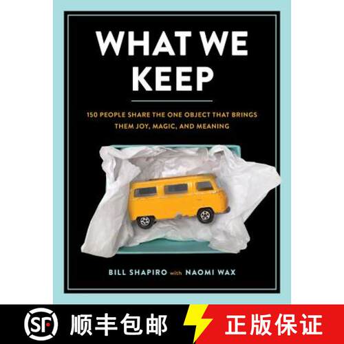 【3-4周达】精装 What We Keep: 150 People Share the One Object That Brings Them Joy, Magic, and Meaning [9780762462544]