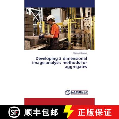 预订 Developing 3 dimensional image analysis methods for aggregates [9783659774898]