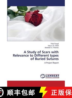 预订 A Study of Scars with Relevance to Different types of Buried Sutures [9783659706950]