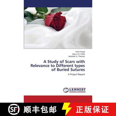 预订 A Study of Scars with Relevance to Different types of Buried Sutures [9783659706950]