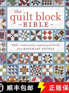 【3-4周达】The Quilt Block Bible: 200+ Traditionally Inspired Quilt Blocks from Rosemary Youngs [With... [9781440238505]
