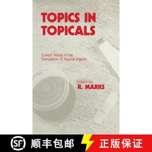 【3-4周达】Topics in Topicals: Current Trends in the Formulation of Topical Agents [9789401086738]