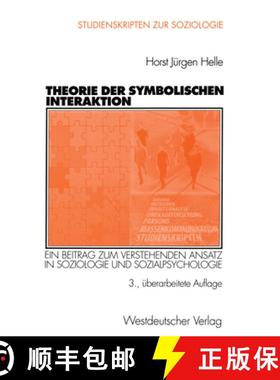 【3-4周达】Theorie Der Symbolischen Interaktion: Ein Beitrag Zum Verstehenden Ansatz in Soziologie Un... [9783531136486]