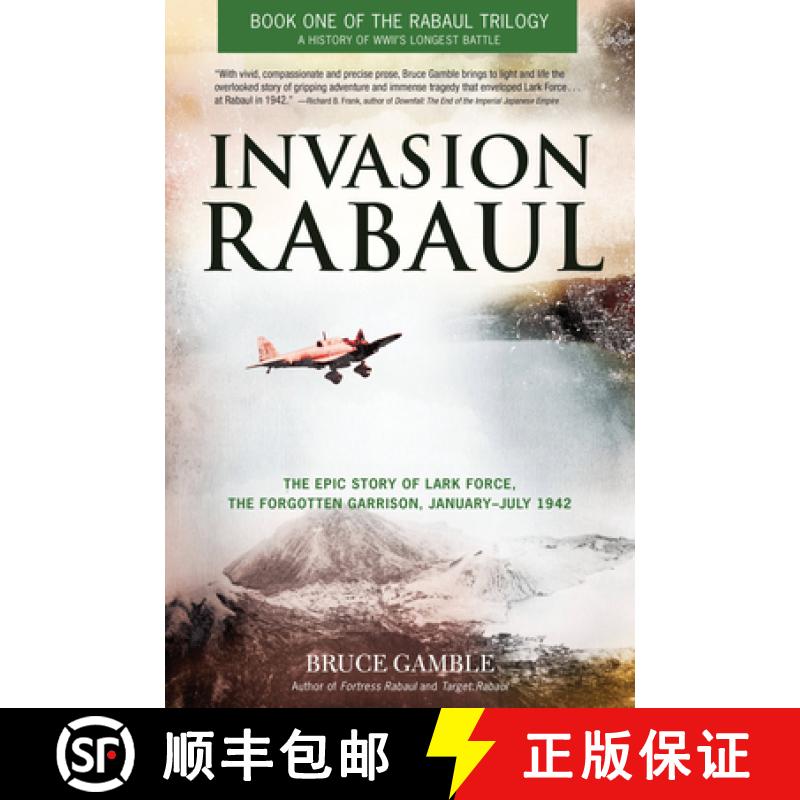 【2-3周达】Invasion Rabaul: The Epic Story of Lark Force, the Forgotten Garrison, January - July 1942 [9780760345917]