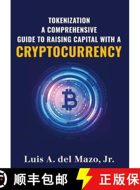 【3-4周达】Tokenization: A COMPREHENSIVE GUIDE TO RAISE CAPITAL WITH A CRYPTOCURRENCY: null [9781312779327]