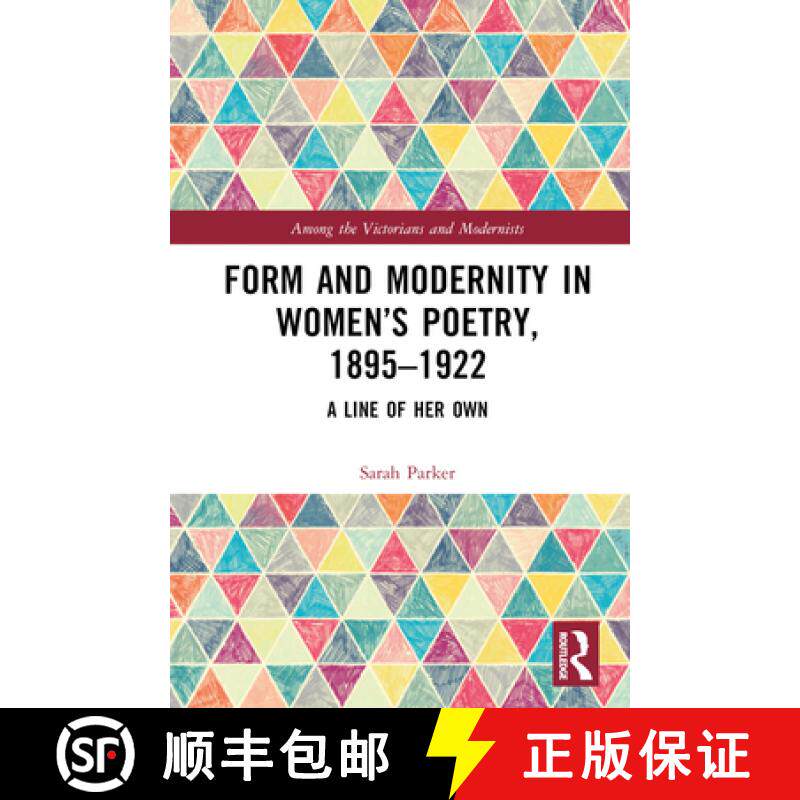 【3-4周达】Form and Modernity in Women's Poetry, 1895-1922: A Line of Her Own [9781032348667]