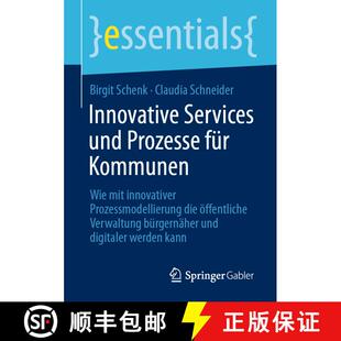 【3-4周达】Innovative Services und Prozesse fur Kommunen: Wie mit innovativer Prozessmodellierung die... [9783658340902]