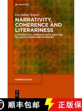 预订 Narrativity, Coherence and Literariness: A Theoretical Approach with Analyses of Laclos, Kafka a... [9783110664362]