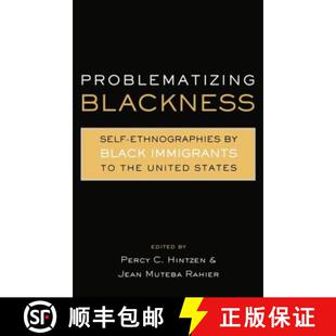 【3-4周达】Problematizing Blackness : Self Ethnographies by Black Immigrants to the United States [9780415869362]