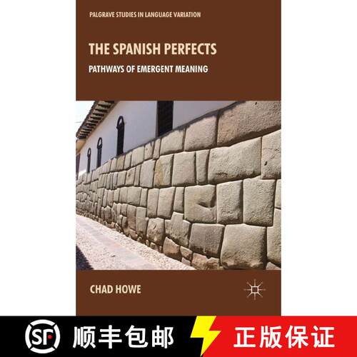 【3-4周达】The Spanish Perfects : Pathways of Emergent Meaning (1st ed. 2013) [9781349440238]