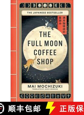 【3-4周达】The Full Moon Coffee Shop : THE #1 INTERNATIONALLY BESTSELLING HEALING SERIES FROM JAPAN [9781914240928]