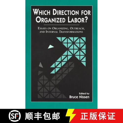 【3-4周达】Which Direction for Organized Labor? – Essays on Organizing, Outreach and Internal Transf... [9780814327791]