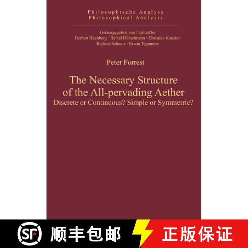 预订 The Necessary Structure of the All-Pervading Aether: Descrete or Continuous? Simple or Symmetric? [9783110325171]