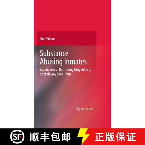【3-4周达】精装 Substance Abusing Inmates : Experiences of Recovering Drug Addicts on their Way Back ... [9780387098050]