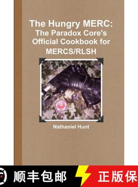 【3-4周达】The Hungry MERC: The Paradox Core's Official Cookbook for MERCS/RLSH [9781387899760]