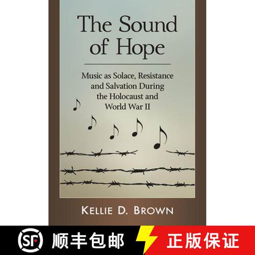 【3-4周达】The Sound of Hope : Music as Solace, Resistance and Salvation During the Holocaust and Wor... [9781476670560]
