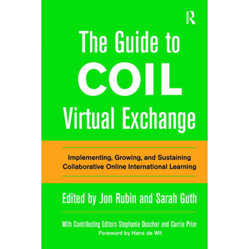 【4周达】The Guide to COIL Virtual Exchange: Implementing, Growing, and Sustaining Collaborative Onli...[9781620369821]