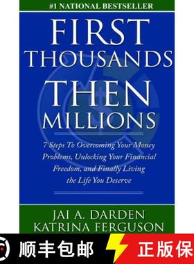 预订 First Thousands Then Millions: 7 Steps to Overcoming Your Money Problems, Unlocking Your Financi... [9780982818091]