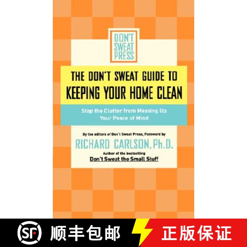 【3-4周达】The Don't Sweat Guide to Keeping Your Home Clean: Stop the Clutter from Messing Up Your Pe... [9780786888849]