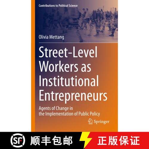 【3-4周达】Street-Level Workers as Institutional Entrepreneurs : Agents of Change in the Implementati... [9783031174513]