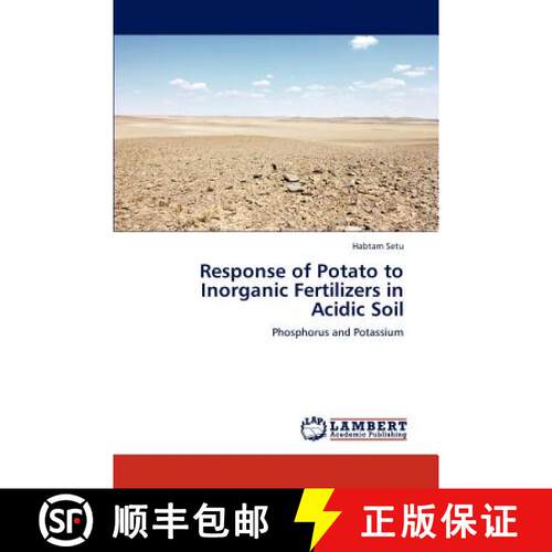 预订 Response of Potato to Inorganic Fertilizers in Acidic Soil [9783659198366]