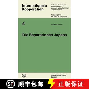 【3-4周达】Die Reparationen Japans : Ein Beitrag zum Wandel des Reparationsproblems und zur wirtschaf... [9783322961099]