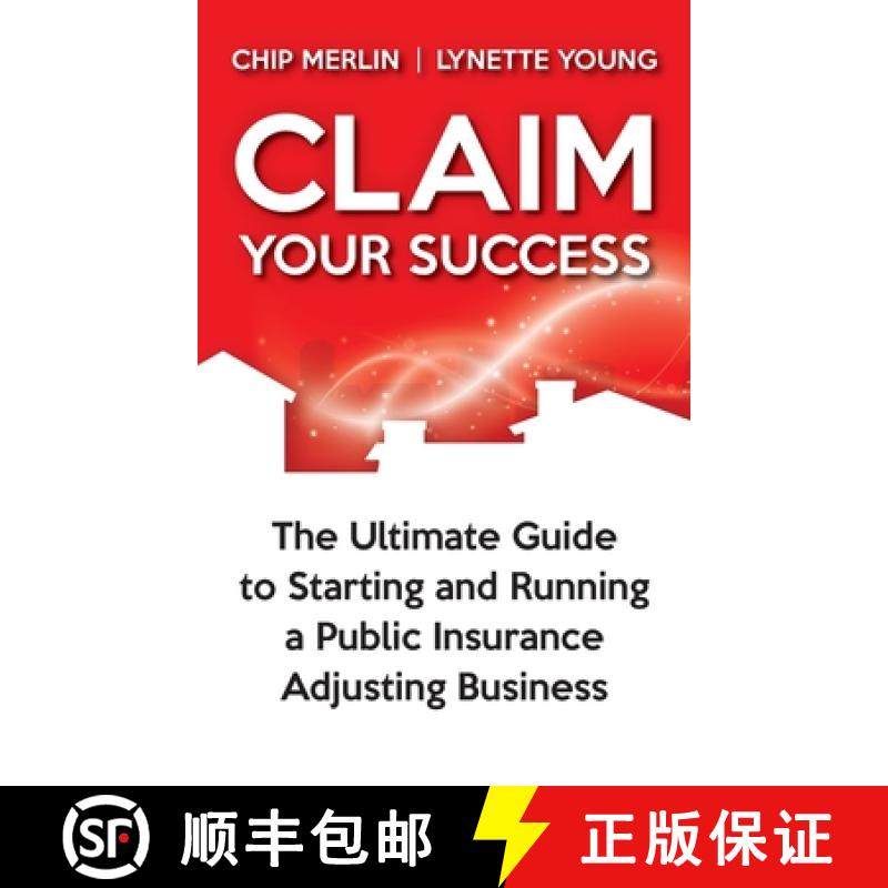【3-4周达】Claim Your Success: The Ultimate Guide to Starting and Running a Public Insurance Adjustin... [9798991321617]