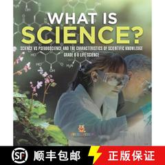 【3-4周达】What is Science? Science vs Pseudoscience and the Characteristics of Scientific Knowledge ... [9781541989559]