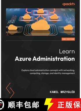 预订 Learn Azure Administration - Second Edition: Explore cloud administration concepts with networki... [9781837636112]