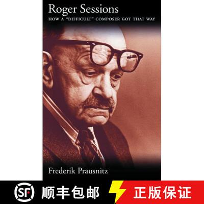 【3-4周达】Roger Sessions: How a Difficult Composer Got That Way [9780195108927]