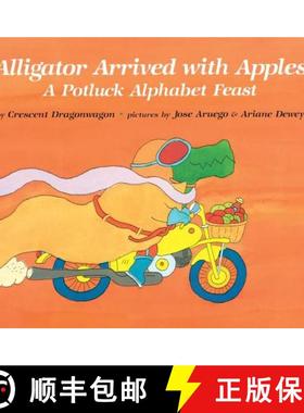 【3-4周达】Alligator Arrived with Apples: A Potluck Alphabet Feast [9780027330908]